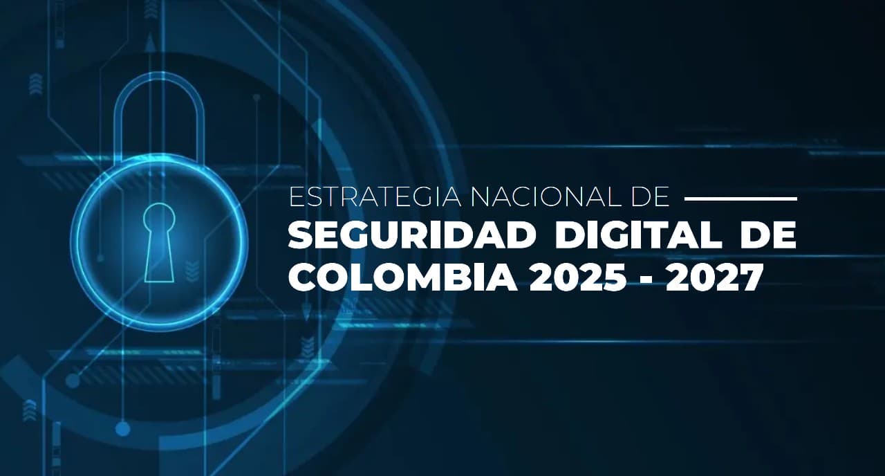 Colombia es el Segundo País Más Atacado de LATAM y Acaba de Publicar su Hoja de Ruta