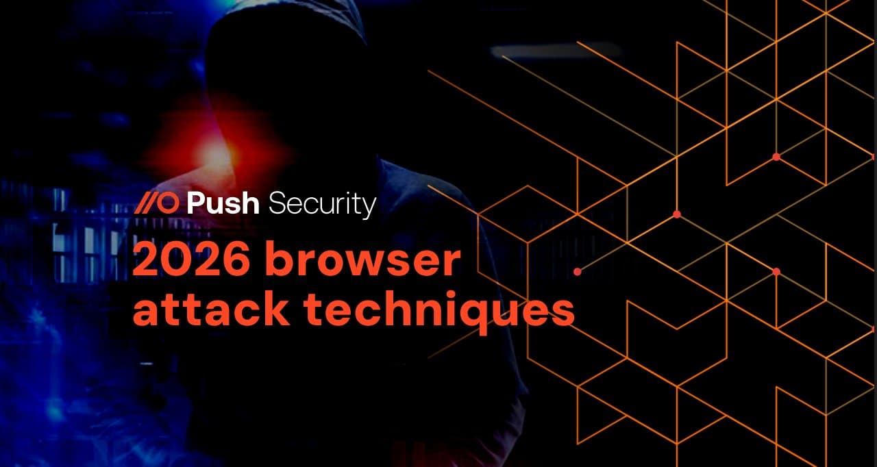 Browser Attack Techniques 2026: El Navegador es el Nuevo Endpoint y Estamos Ciegos